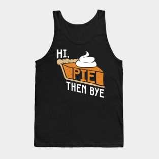 Hi. Pie. Bye. Tank Top